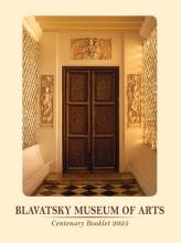 BLAVATSKY MUSEUM OF ARTS - Centenary Booklet 2025